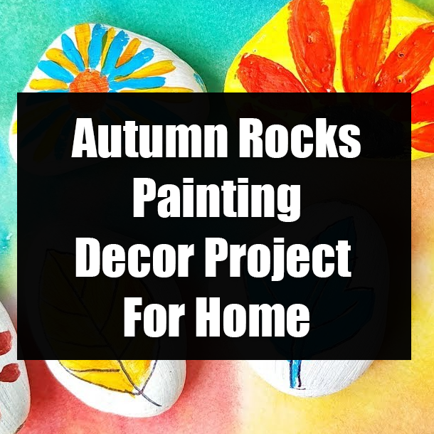 Autumn Rocks Painting Decor Project For Home