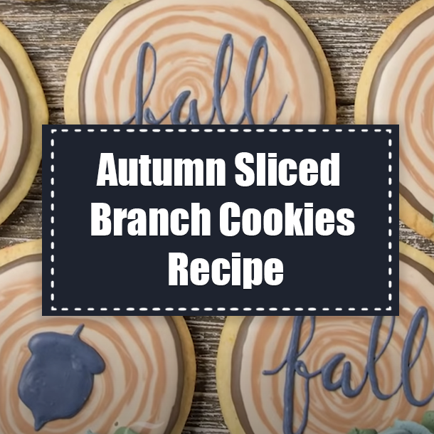 Autumn Sliced Branch Cookies Recipe