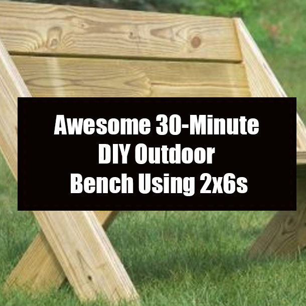 Awesome 30-Minute DIY Outdoor Bench Using 2x6s