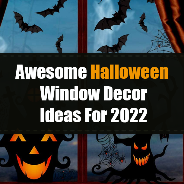 Awesome Halloween Window Decor Ideas For 2022