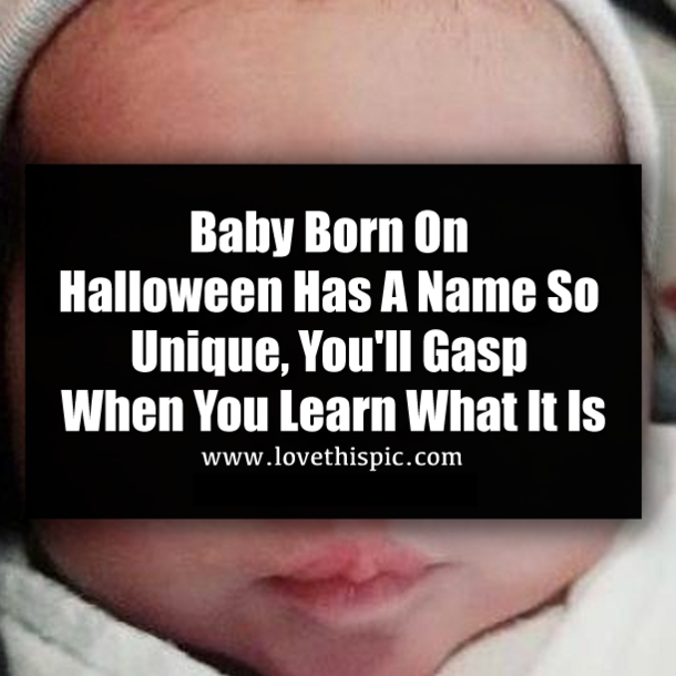 Baby Born On Halloween Has A Name So Unique, You'll Gasp When You Learn What It Is