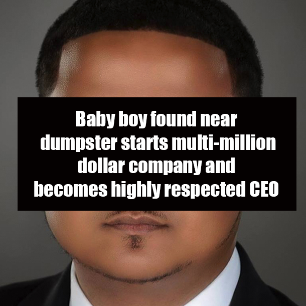 Baby boy found near dumpster starts multi-million dollar company and becomes highly respected CEO