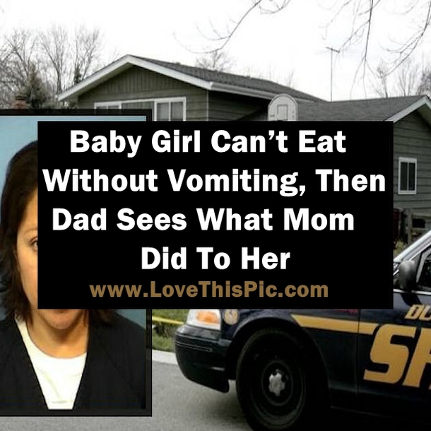 Baby Girl Can’t Eat Without Vomiting, Then Dad Realizes What Mom Did To Her