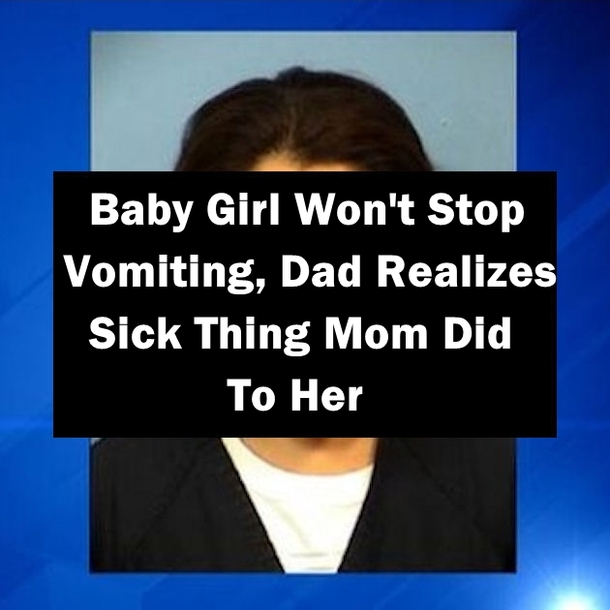 Baby Girl Won't Stop Vomiting, Dad Realizes Sick Thing Mom Did To Her