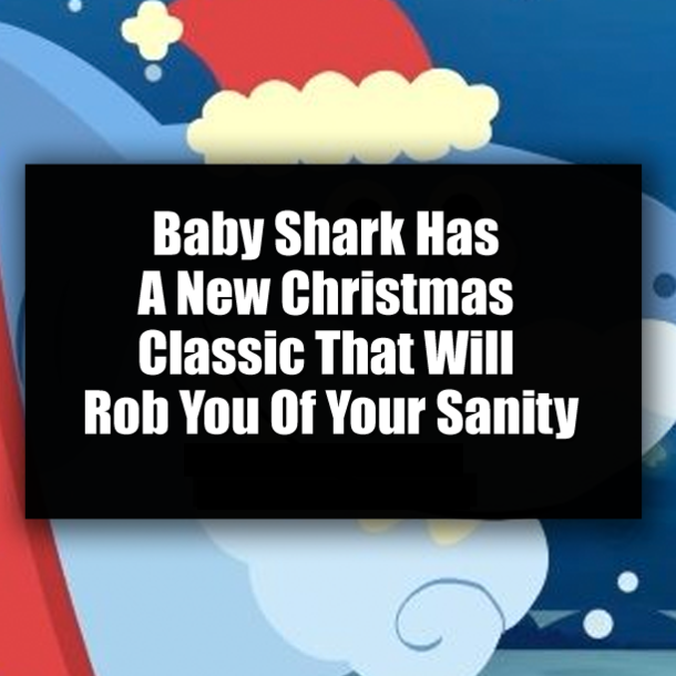 Baby Shark Has A New Christmas Classic That Will Rob You Of Your Sanity