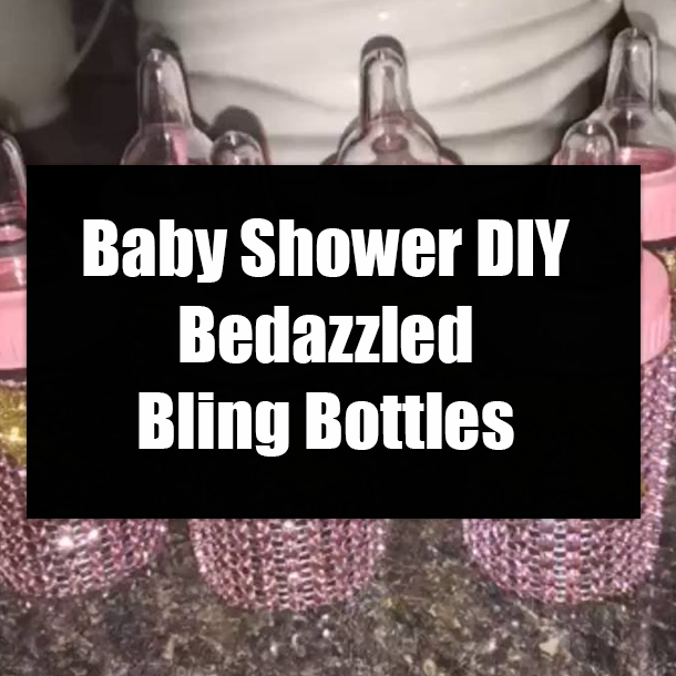 Baby Shower DIY Bedazzled Bling Bottles