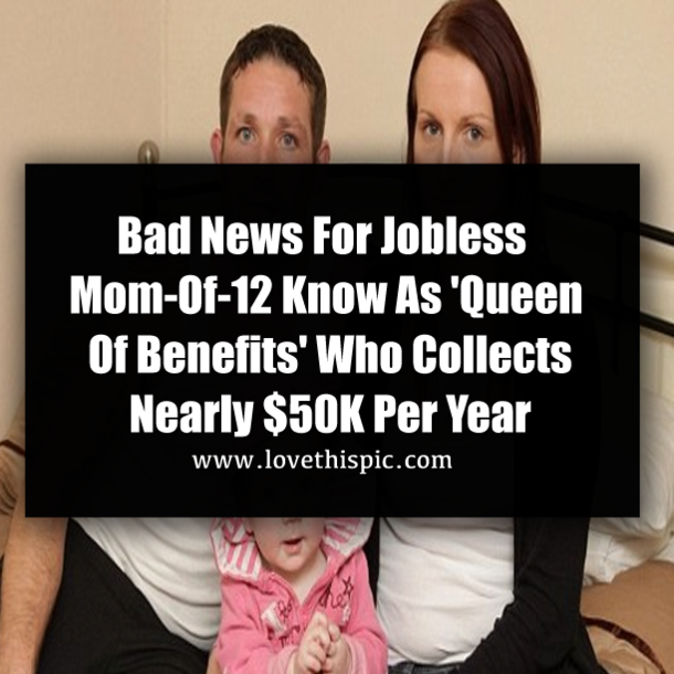 Bad News For Jobless Mom-Of-12 Know As 'Queen Of Benefits' Who Collects Nearly $50K Per Year
