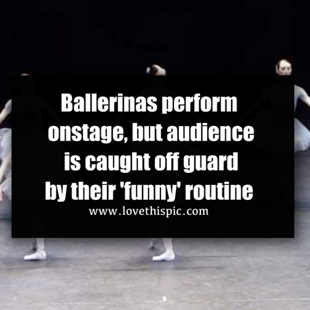 Ballerinas perform onstage, but audience is caught off guard by their 'funny' routine