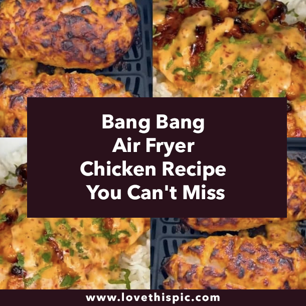 Bang Bang Air Fryer Chicken Recipe You Can't Miss