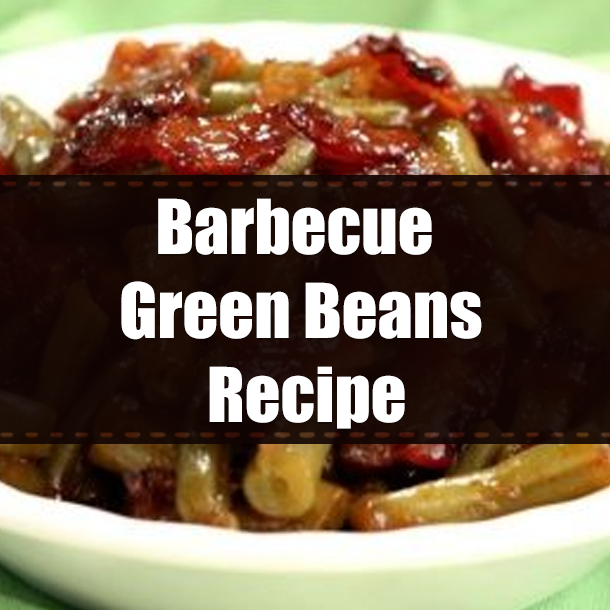 Barbecue Green Beans Recipe