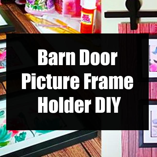 Barn Door Picture Frame Holder DIY