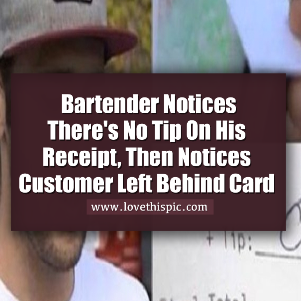 Bartender Notices There's No Tip On His Receipt, Then Notices Customer Left Behind Card