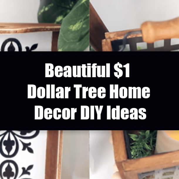 Beautiful $1 Dollar Tree Home Decor DIY Ideas