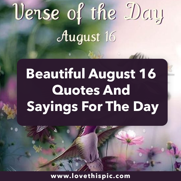 Beautiful August 16 Quotes And Sayings For The Day