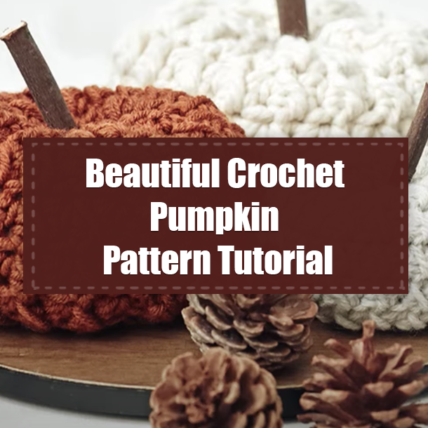 Beautiful Crochet Pumpkin Pattern Tutorial