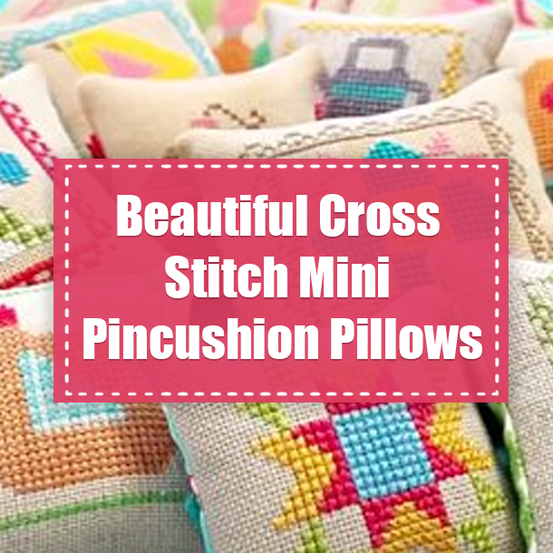Beautiful Cross Stitch Mini Pincushion Pillows