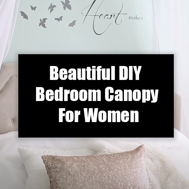 Beautiful DIY Bedroom Canopy For Women