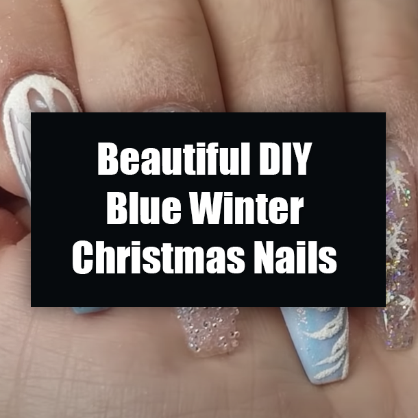 Beautiful DIY Blue Winter Christmas Nails