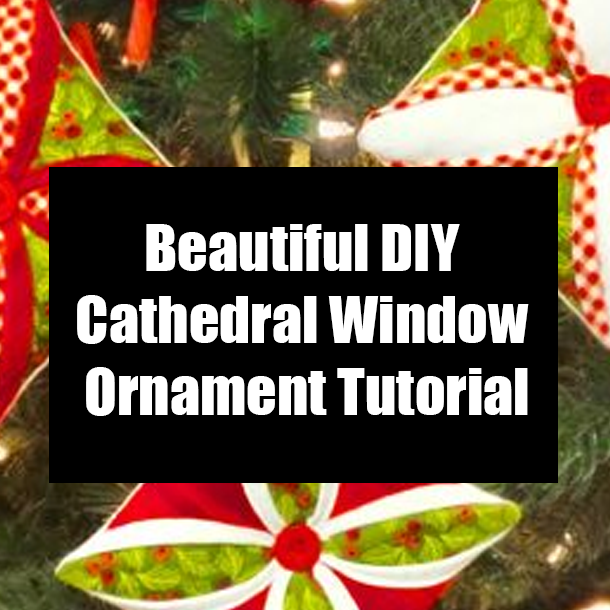 Beautiful DIY Cathedral Window Ornament Tutorial
