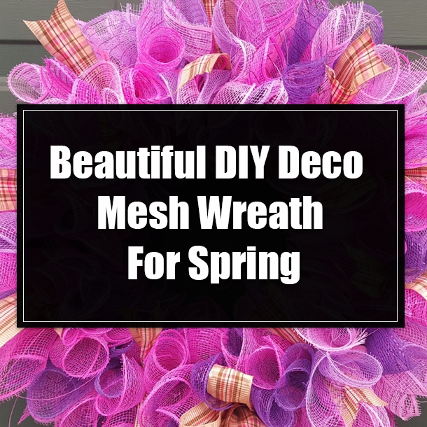 Beautiful DIY Deco Mesh Wreath For Spring