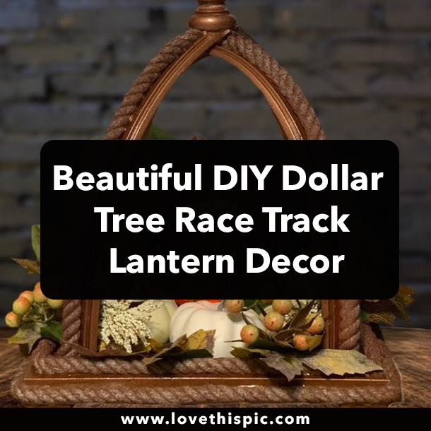 Beautiful DIY Dollar Tree Race Track Lantern Decor