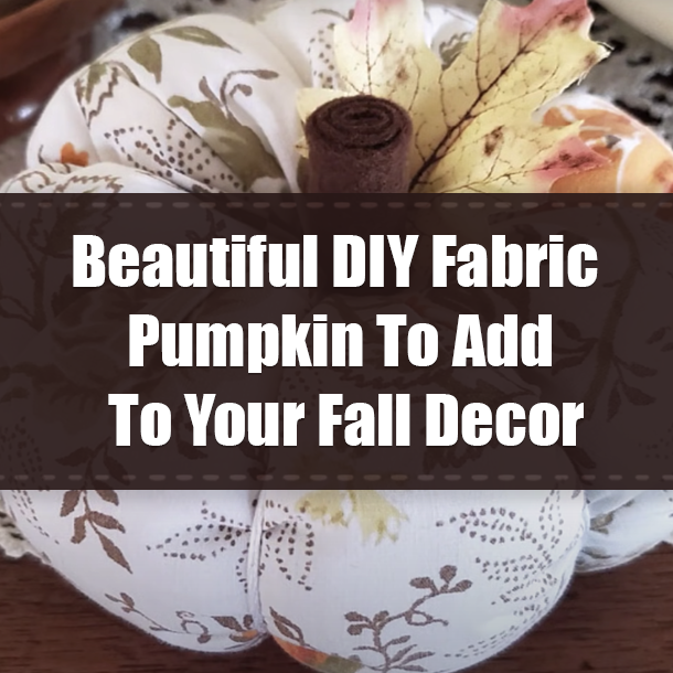 Beautiful DIY Fabric Pumpkin To Add To Your Fall Decor