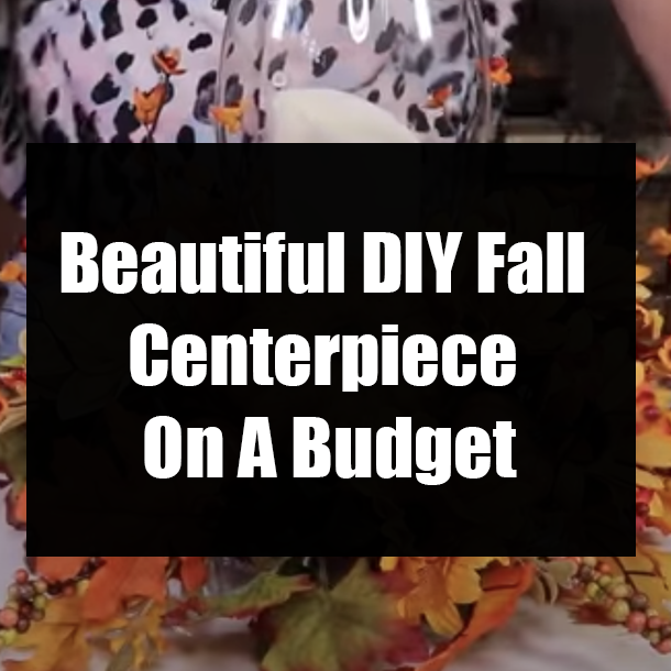 Beautiful DIY Fall Centerpiece On A Budget