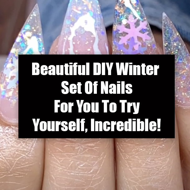 Beautiful DIY Winter Set Of Nails For You To Try Yourself, Incredible!