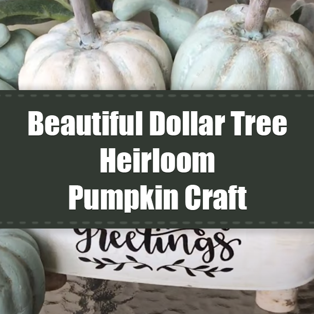 Beautiful Dollar Tree Heirloom Pumpkin Craft