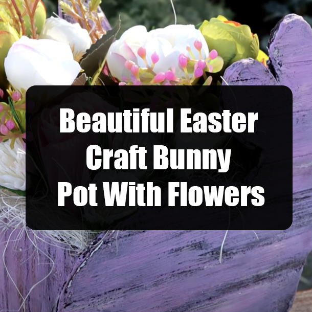 Beautiful Easter Craft Bunny Pot With Flowers