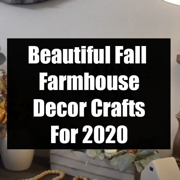 Beautiful Fall Farmhouse Decor Crafts For 2020