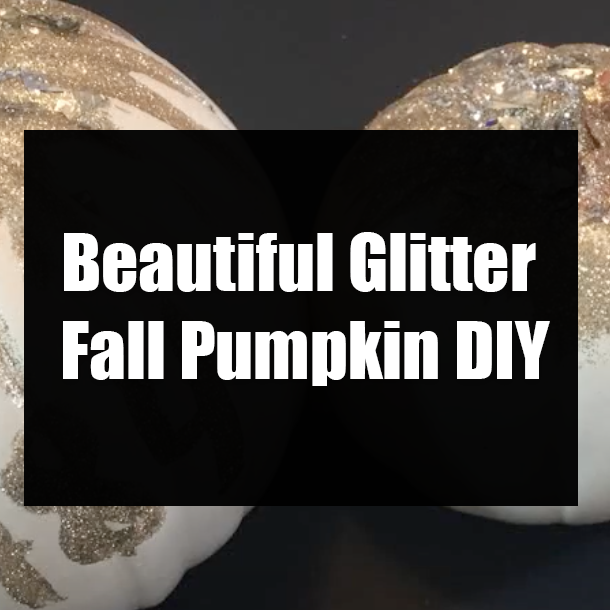 Beautiful Glitter Fall Pumpkin DIY