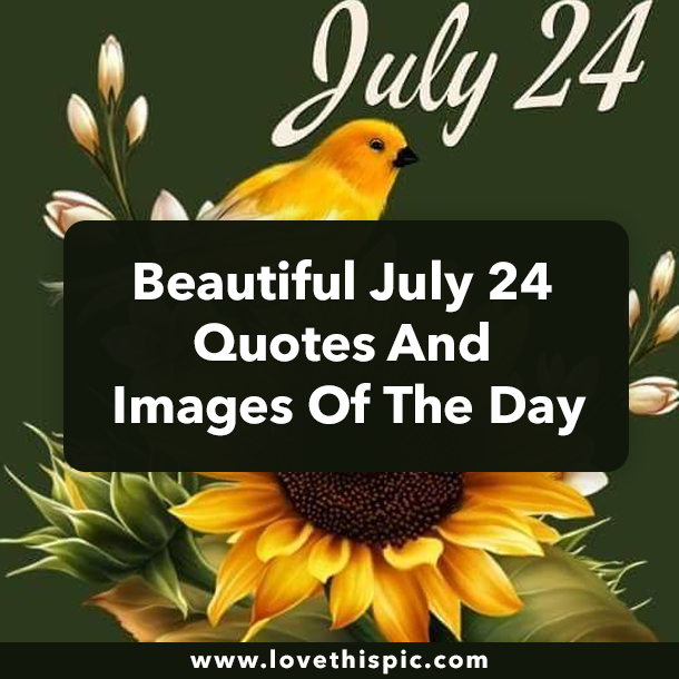 Beautiful July 24 Quotes And Images Of The Day
