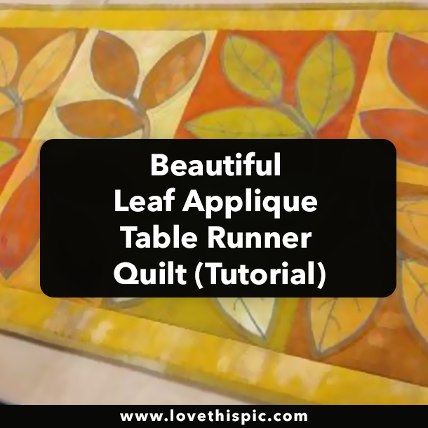 Beautiful Leaf Applique Table Runner Quilt (Tutorial)
