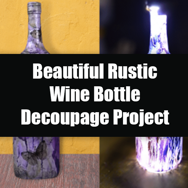 Beautiful Rustic Wine Bottle Decoupage Project
