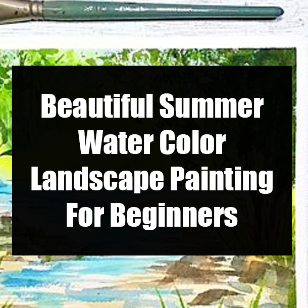 Beautiful Summer Water Color Landscape Painting For Beginners