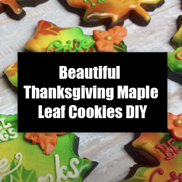 Beautiful Thanksgiving Maple Leaf Cookies DIY