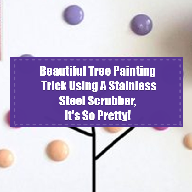 Beautiful Tree Painting Trick Using A Stainless Steel Scrubber, It's So Pretty!