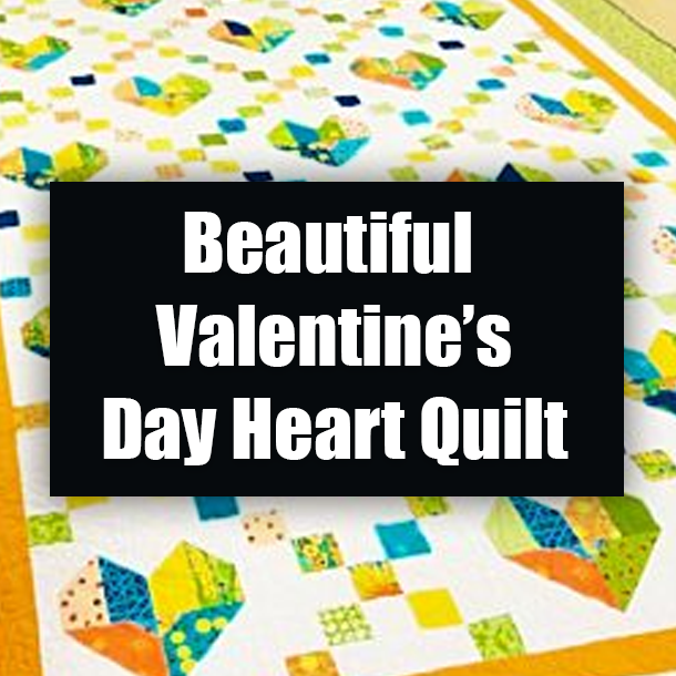 Beautiful Valentine’s Day Heart Quilt