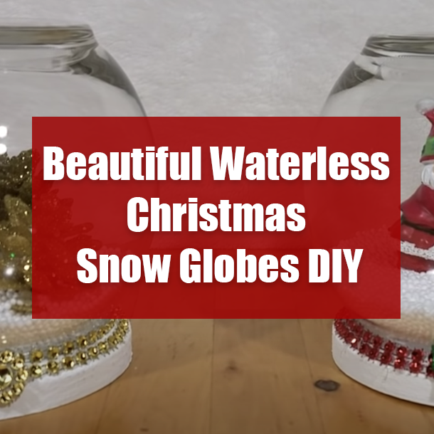 Beautiful Waterless Christmas Snow Globes DIY