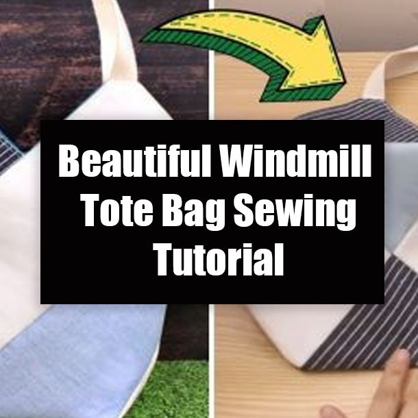 Beautiful Windmill Tote Bag Sewing Tutorial