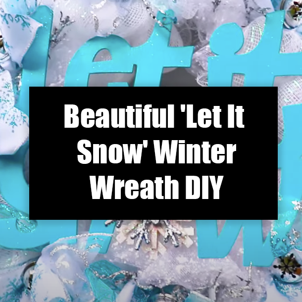 Beautiful 'Let It Snow' Winter Wreath DIY