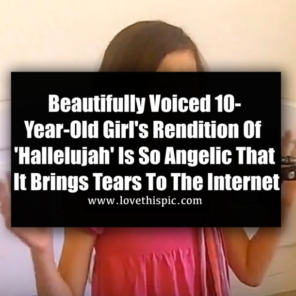 Beautifully Voiced 10-Year-Old Girl's Rendition Of 'Hallelujah' Is So Angelic That It Brings Tears To The Internet