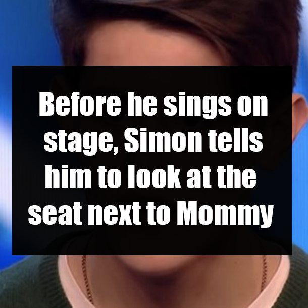 Before he sings on stage, Simon tells him to look at the seat next to Mommy