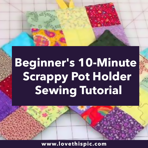 Beginner's 10-Minute Scrappy Pot Holder Sewing Tutorial