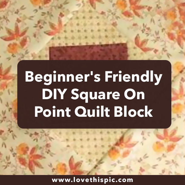 Beginner's Friendly DIY Square On Point Quilt Block