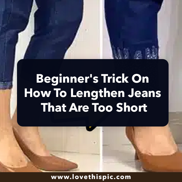 Beginner's Trick On How To Lengthen Jeans That Are Too Short