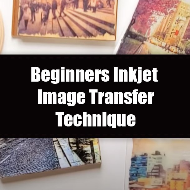 Beginners Inkjet Image Transfer Technique
