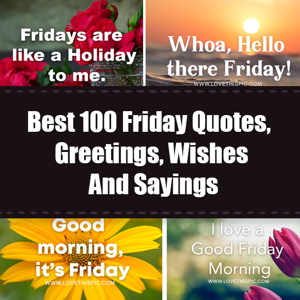Best 100 Friday Quotes, Greetings, Wishes And Sayings