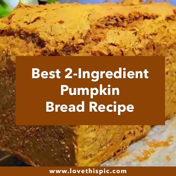 Best 2-Ingredient Pumpkin Bread Recipe